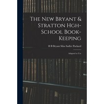 (영문도서) The New Bryant & Stratton Hgh-School Book-Keeping: Adapted to Use Paperback, Legare Street Press, English, 9781017514209