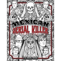 Mexican Serial Killer Coloring Book: The Most Prolific Serial Killers In Mexican History. The Unique... Paperback, Halcyon Time Ltd, English, 9781801010740