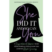 (영문도서) She Did It and So Can You: 17 Inspirational Women Share Their Stories & Steps Of How They Ach... Paperback, Lulu.com, English, 9781678085445