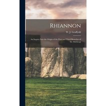 (영문도서) Rhiannon; an Inquiry Into the Origin of the First and Third Branches of the Mabinogi Hardcover, Hassell Street Press, English, 9781013427350