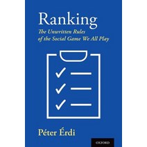 (영문도서) Ranking: The Unwritten Rules of the Social Game We All Play Hardcover, Oxford University Press, USA, English, 9780190935467