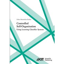 (영문도서) Controlled self-organisation using learning classifier systems Paperback, Karlsruher Institut Fur Tec..., English, 9783866444317
