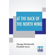At The Back Of The North Wind: Simplified by Elizabeth Lewis Paperback, Lector House, English, 9789353423186