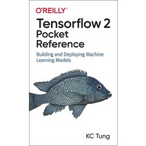TensorFlow 2 Pocket Reference: Building and Deploying Machine Learning Models [Paperback]