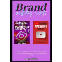 Brand Marketing Secrets: how to become an influencer go viral growing followers and make money wi... Paperback, Independently Published, English, 9781653998647