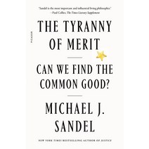 The Tyranny of Merit:Can We Find the Common Good?, Picador USA
