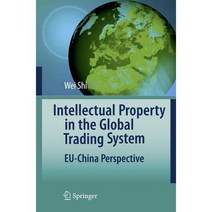Intellectual Property in the Global Trading System: EU-China Perspective, Springer Verlag