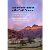 Value of Information in the Earth Sciences: Integrating Spatial Modeling and Decision Analysis, Cambridge Univ Pr