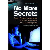 No More Secrets: Open Source Information and the Reshaping of U.S. Intelligence, Praeger Pub Text