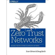 (영문도서) Zero Trust Networks: Building Secure Systems in Untrusted Networks, Oreilly & Associates Inc