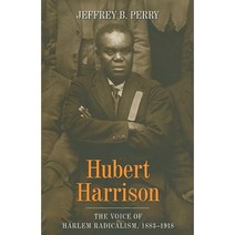Hubert Harrison: The Voice of Harlem Radicalism 1883-1918 Paperback, Columbia University Press