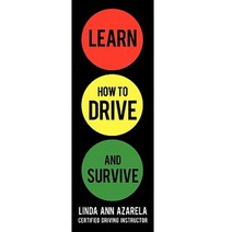 Learn How to Drive and Survive Paperback, iUniverse