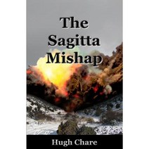 The Sagitta Mishap Paperback, Kilihune Books, LLC