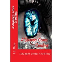 A Stranger Comes Crawling: A Stranger Comes Crawling Paperback, Createspace
