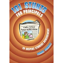 101 Stunts for Principals to Inspire Student Achievement Paperback, Corwin Publishers