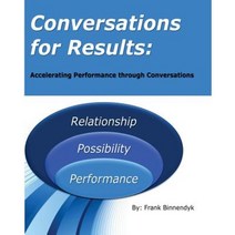 Conversations for Results: Accelerating Performance Through Conversations Paperback, Keystone Innovation LLC