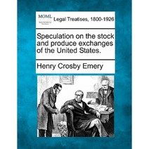 Speculation on the Stock and Produce Exchanges of the United States. Paperback, Gale, Making of Modern Law
