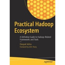 Practical Hadoop Ecosystem: A Definitive Guide to Hadoop-Related Frameworks and Tools Paperback, Apress