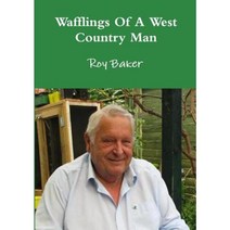 Wafflings of a West Country Man Paperback, Lulu.com