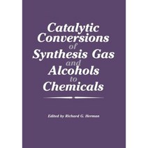 Catalytic Conversions of Synthesis Gas and Alcohols to Chemicals Paperback, Springer