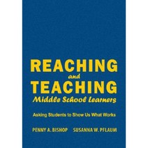 Reaching and Teaching Middle School Learners: Asking Students to Show Us What Works Hardcover, Corwin Publishers