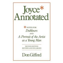 Joyce Annotated: Notes for Dubliners and a Portrait of the Artist as a Young Man Paperback, University of California Press