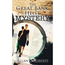 The Great Bank Heist Mystery Paperback, Authorhouse