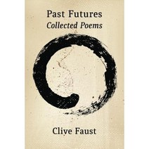 Past Futures. Collected Poems Paperback, Shearsman Books