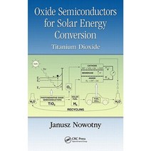 Oxide Semiconductors for Solar Energy Conversion: Titanium Dioxide Hardcover, CRC Press