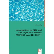 Investigations on Mac and Link Layer for a Wireless Profibus Over IEEE 802.11 Paperback, VDM Verlag Dr. Mueller E.K.