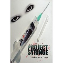 Project Syringe Paperback, Xlibris Corporation