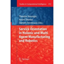 Service Orientation in Holonic and Multi Agent Manufacturing and Robotics Paperback, Springer