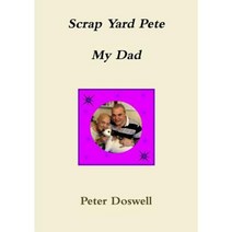 Scrap Yard Pete My Dad Paperback, Lulu.com
