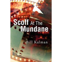 Scoff at the Mundane Hardcover, Xlibris Corporation
