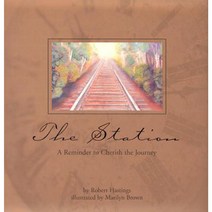 The Station: A Reminder to Cherish to Journey Hardcover, Tristan Publishing