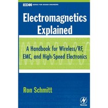 Electromagnetics Explained: A Handbook for Wireless/ RF EMC and High-Speed Electronics Hardcover, Newnes