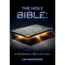 The Holy Bible: A Personal Reflection Paperback, Xulon Press