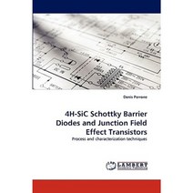 4h-Sic Schottky Barrier Diodes and Junction Field Effect Transistors Paperback, LAP Lambert Academic Publishing