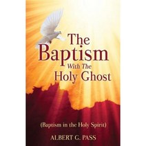 The Baptism with the Holy Ghost (Baptism in the Holy Spirit) Paperback, Xulon Press