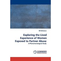 Exploring the Lived Experience of Women Exposed to Partner Abuse Paperback, LAP Lambert Academic Publishing