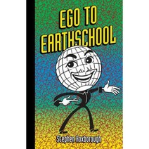 Ego to Earthschool Paperback, Neopoiesis Press, LLC