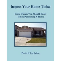 Inspect Your Home Today: Some Things You Should Know When Purchasing a Home Paperback, Authorhouse