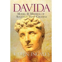 Davida: Model & Mistress of Augustus Saint-Gaudens Paperback, Createspace Independent Publishing Platform