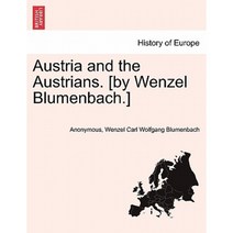 Austria and the Austrians. [By Wenzel Blumenbach.] Paperback, British Library, Historical Print Editions