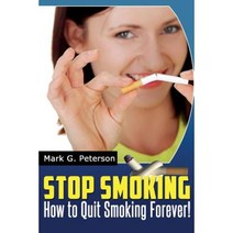 Stop Smoking: How to Quit Smoking Forever! Paperback, Createspace Independent Publishing Platform