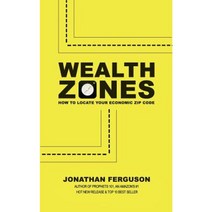 Wealth Zones: How to Locate Your Economic Zip Code Paperback, Createspace Independent Publishing Platform