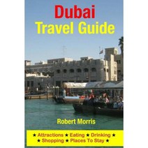 Dubai Travel Guide: Attractions Eating Drinking Shopping & Places to Stay Paperback, Createspace Independent Publishing Platform