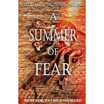 A Summer of Fear: A True Haunting in New England Paperback, Createspace Independent Publishing Platform