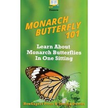 Monarch Butterfly 101: Learn about Monarch Butterflies in One Sitting Paperback, Createspace Independent Publishing Platform