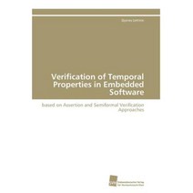 Verification of Temporal Properties in Embedded Software Paperback, Sudwestdeutscher Verlag Fur Hochschulschrifte